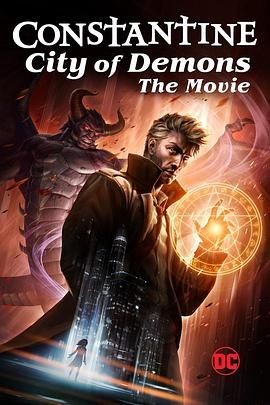 康斯坦丁：恶魔之城 电影版 Constantine City of Demons: The Movie